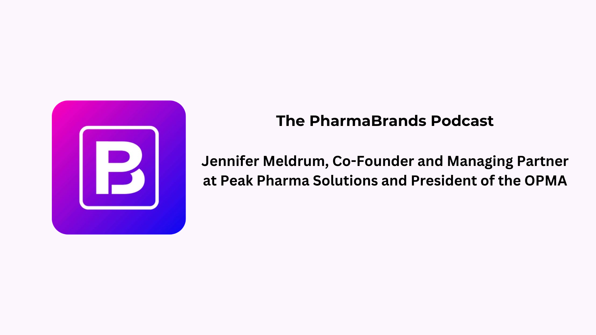 The PharmaBrands Podcast S1 E2 - Jennifer Meldrum